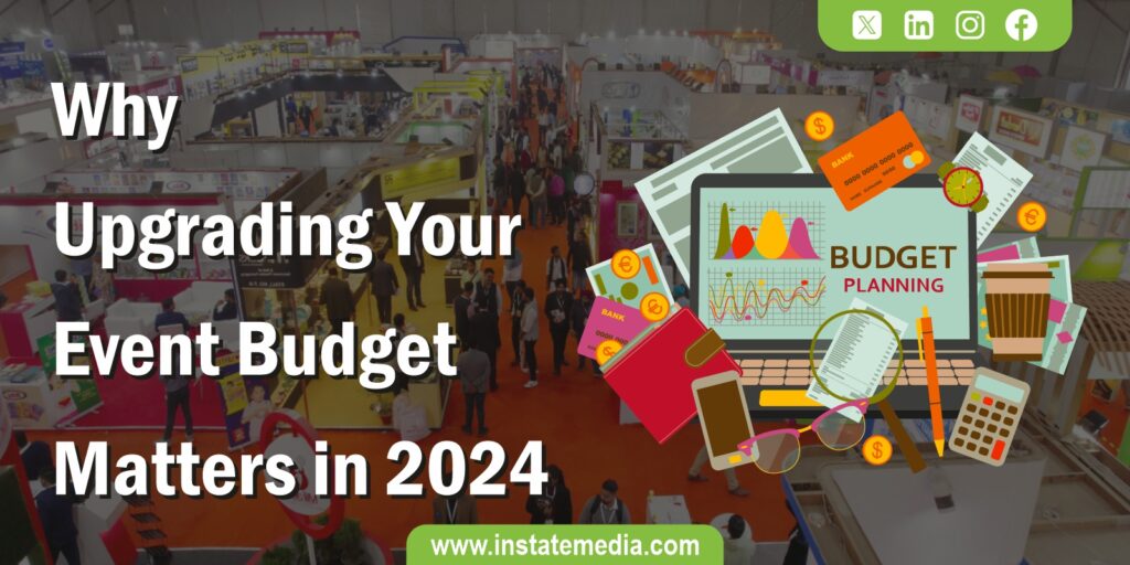 Why Upgrading Your Event Budget Matters in 2024